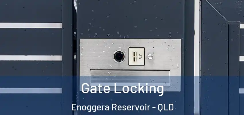  Gate Locking Enoggera Reservoir - QLD