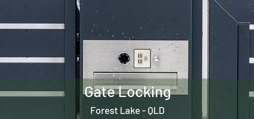Gate Locking Forest Lake - QLD