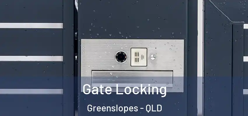 Gate Locking Greenslopes - QLD