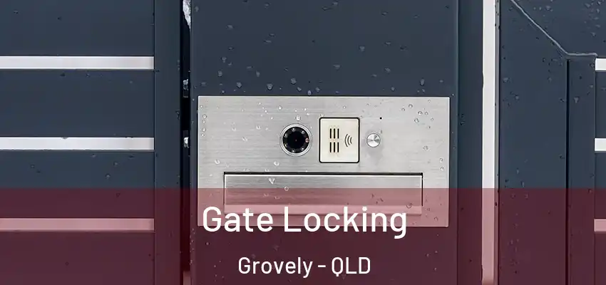 Gate Locking Grovely - QLD