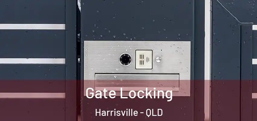 Gate Locking Harrisville - QLD