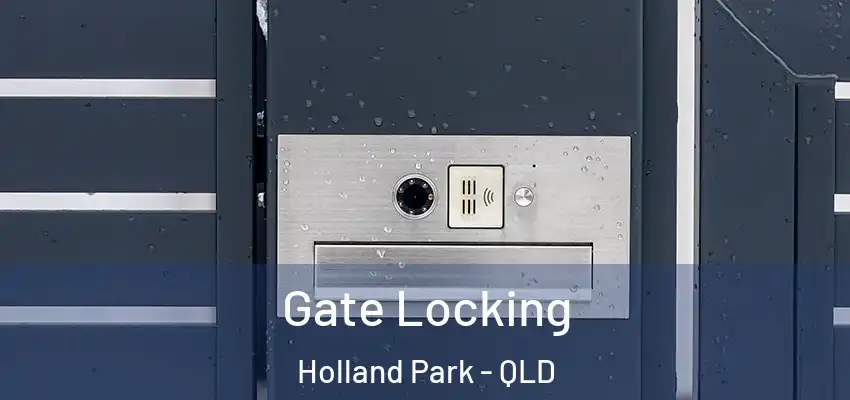 Gate Locking Holland Park - QLD