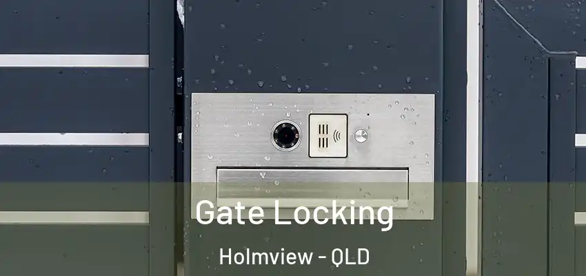 Gate Locking Holmview - QLD