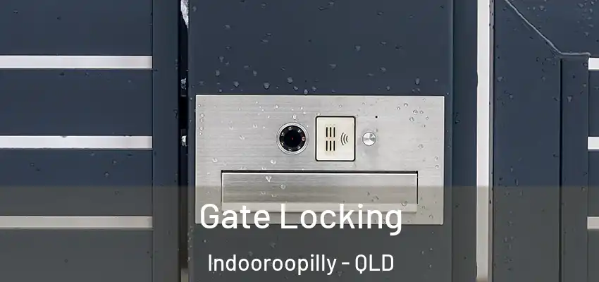 Gate Locking Indooroopilly - QLD