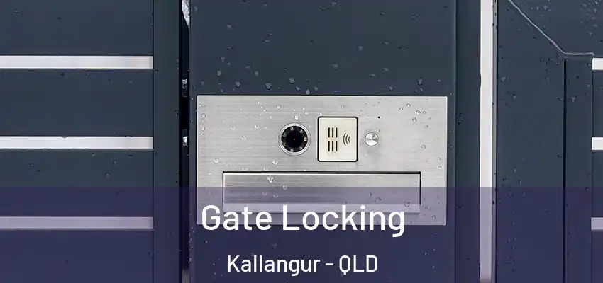 Gate Locking Kallangur - QLD