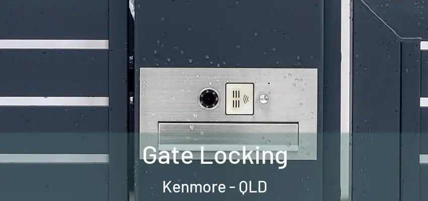 Gate Locking Kenmore - QLD