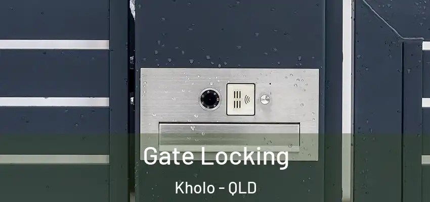 Gate Locking Kholo - QLD