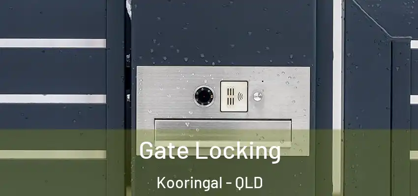 Gate Locking Kooringal - QLD