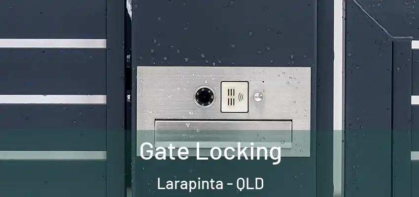 Gate Locking Larapinta - QLD