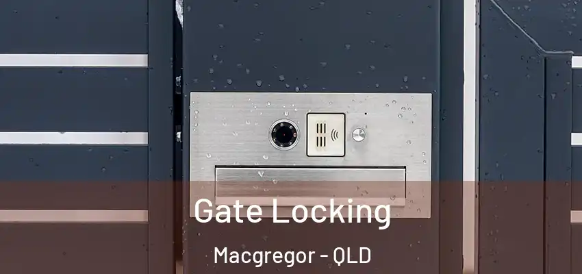  Gate Locking Macgregor - QLD