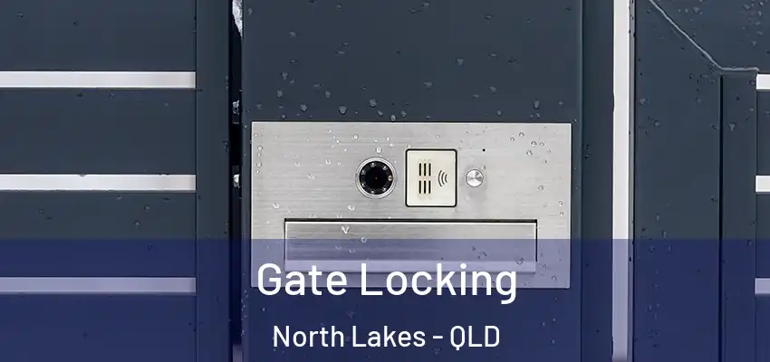 Gate Locking North Lakes - QLD