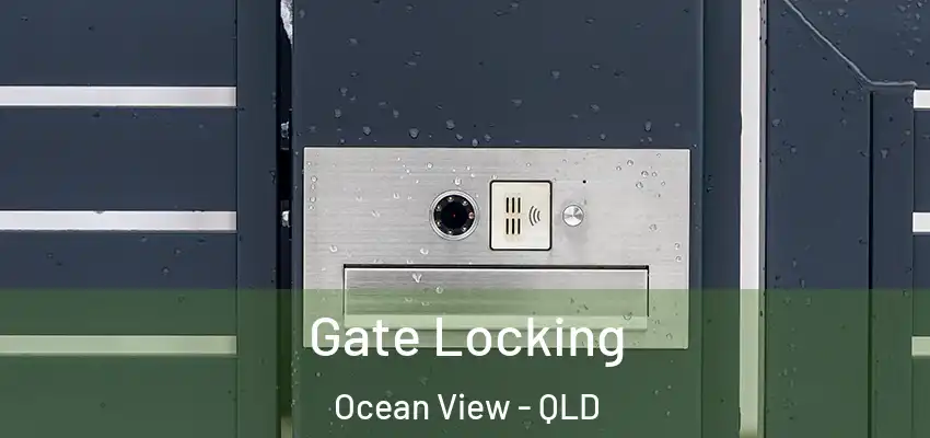  Gate Locking Ocean View - QLD
