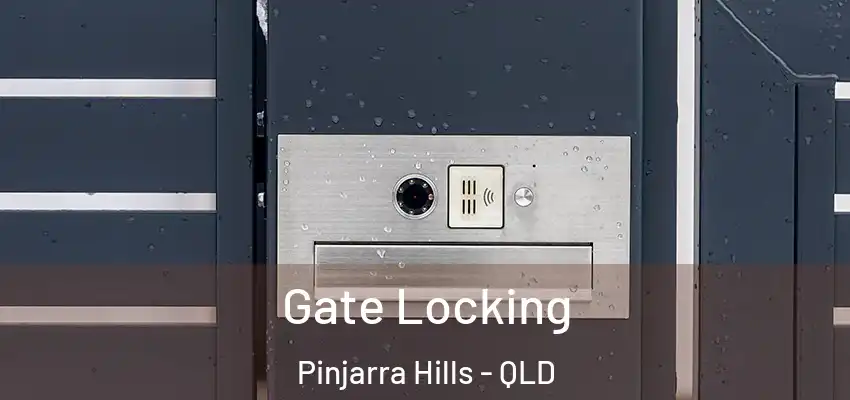  Gate Locking Pinjarra Hills - QLD