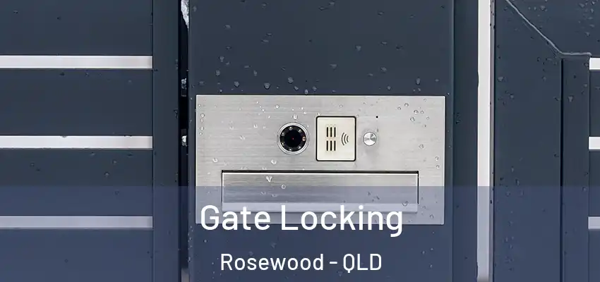  Gate Locking Rosewood - QLD