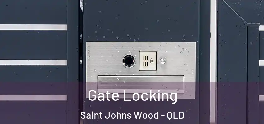  Gate Locking Saint Johns Wood - QLD