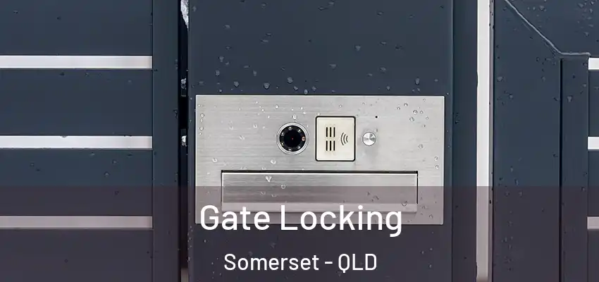  Gate Locking Somerset - QLD
