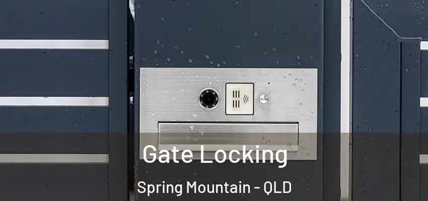  Gate Locking Spring Mountain - QLD