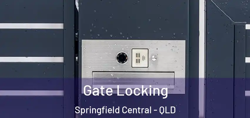  Gate Locking Springfield Central - QLD