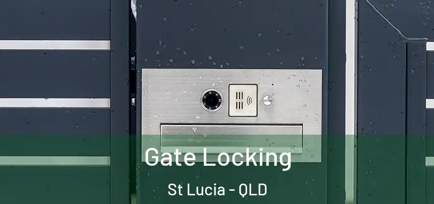  Gate Locking St Lucia - QLD