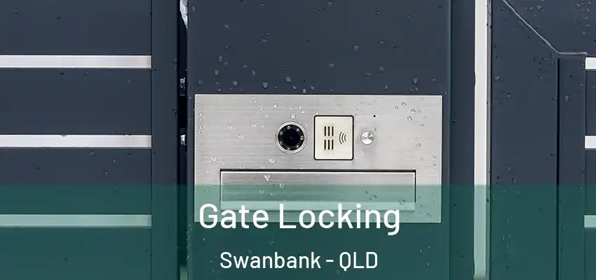  Gate Locking Swanbank - QLD