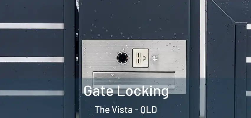  Gate Locking The Vista - QLD