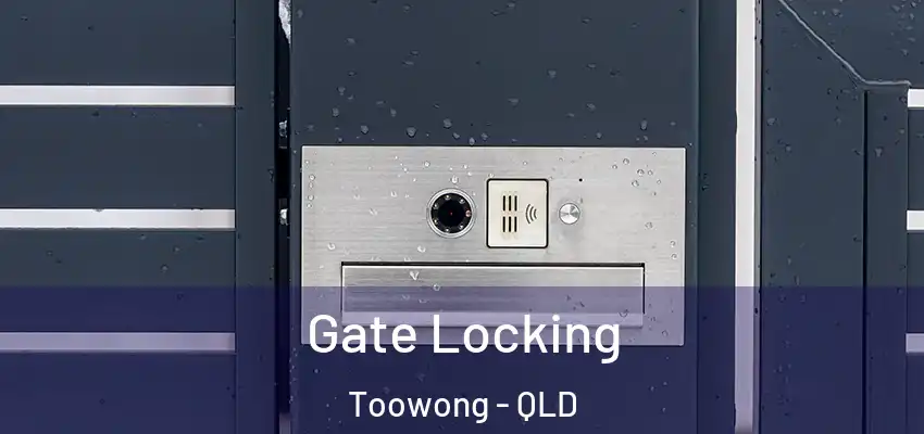  Gate Locking Toowong - QLD
