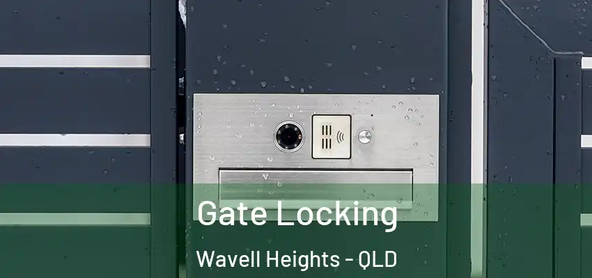  Gate Locking Wavell Heights - QLD
