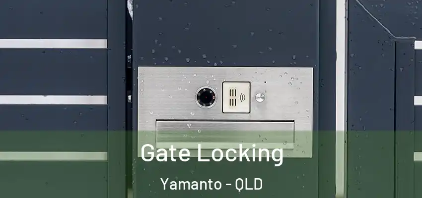  Gate Locking Yamanto - QLD