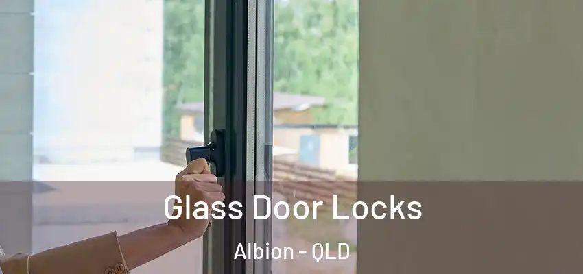 Glass Door Locks Albion - QLD