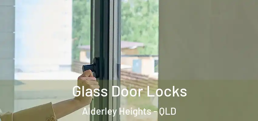 Glass Door Locks Alderley Heights - QLD