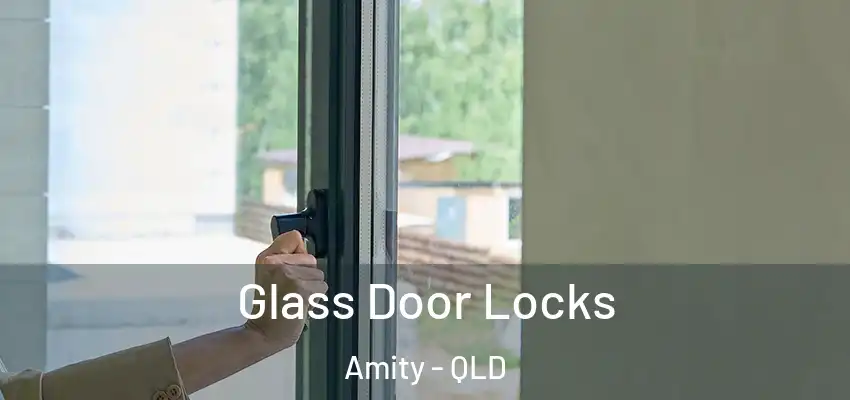  Glass Door Locks Amity - QLD
