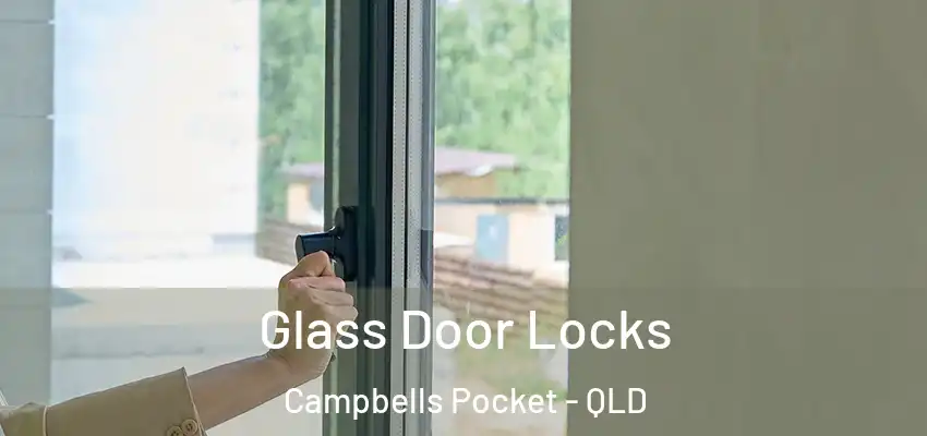  Glass Door Locks Campbells Pocket - QLD