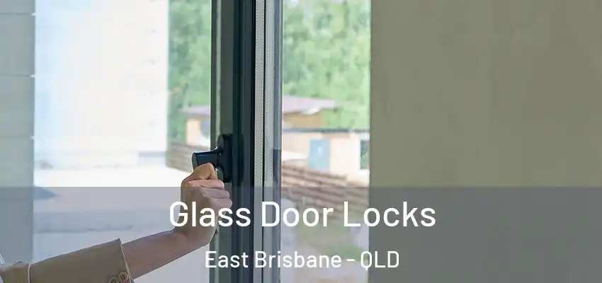 Glass Door Locks East Brisbane - QLD