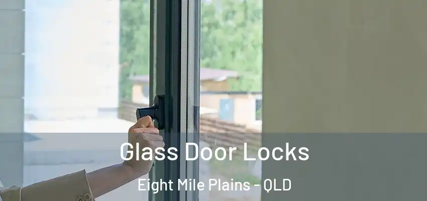 Glass Door Locks Eight Mile Plains - QLD