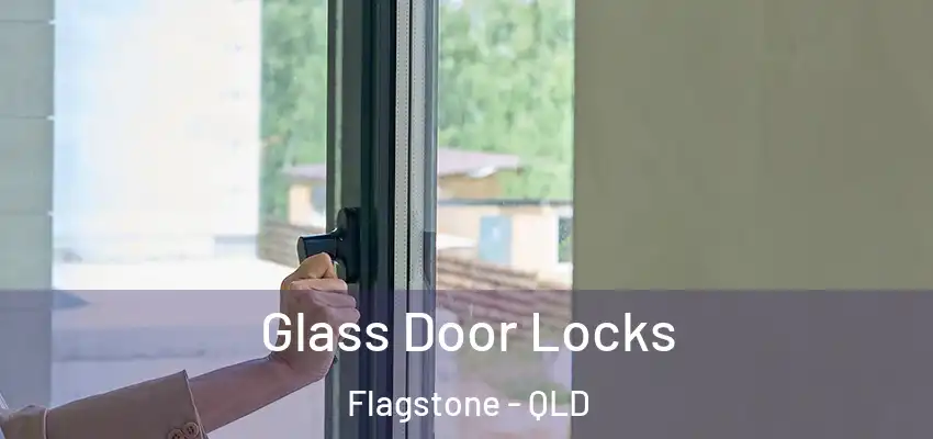  Glass Door Locks Flagstone - QLD
