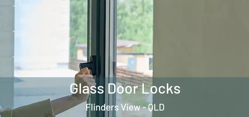  Glass Door Locks Flinders View - QLD
