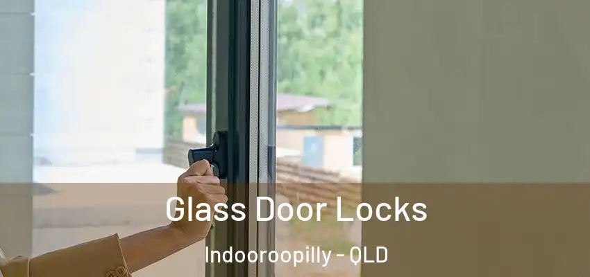 Glass Door Locks Indooroopilly - QLD