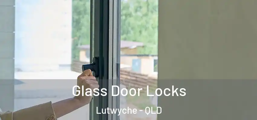  Glass Door Locks Lutwyche - QLD