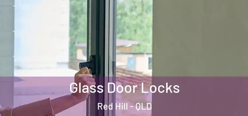  Glass Door Locks Red Hill - QLD