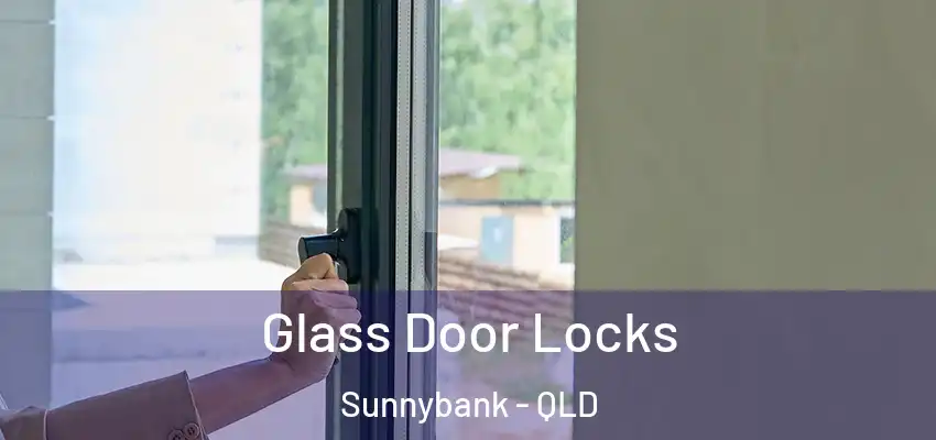 Glass Door Locks Sunnybank - QLD