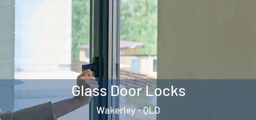  Glass Door Locks Wakerley - QLD