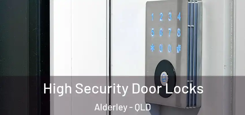  High Security Door Locks Alderley - QLD