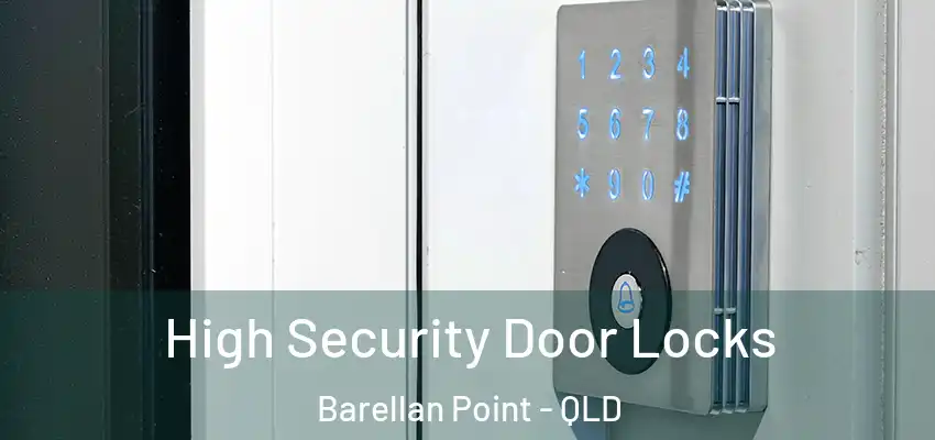 High Security Door Locks Barellan Point - QLD