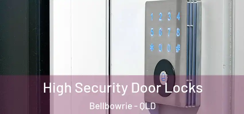 High Security Door Locks Bellbowrie - QLD