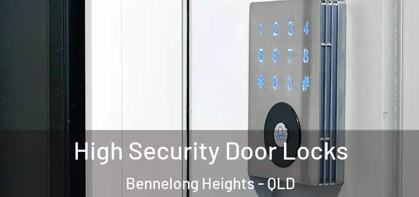  High Security Door Locks Bennelong Heights - QLD
