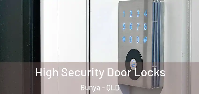 High Security Door Locks Bunya - QLD