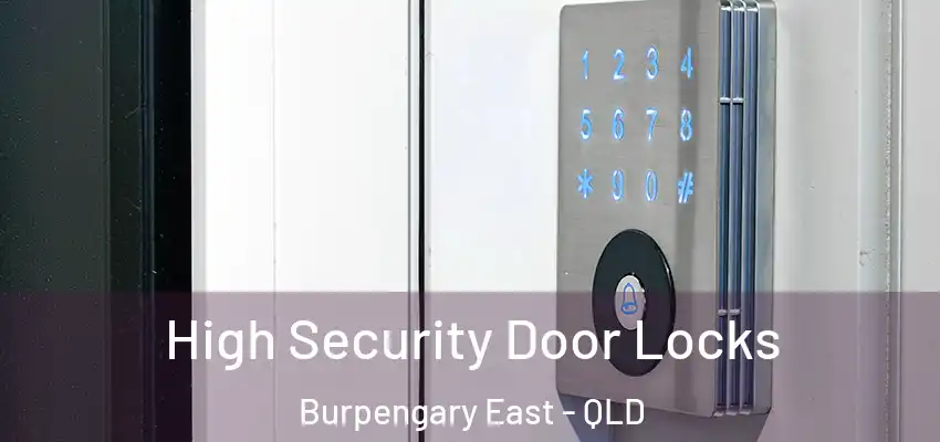 High Security Door Locks Burpengary East - QLD