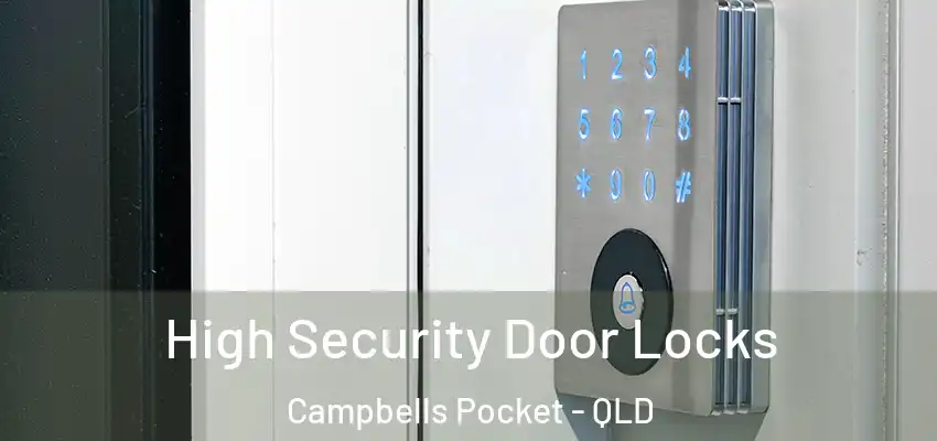 High Security Door Locks Campbells Pocket - QLD