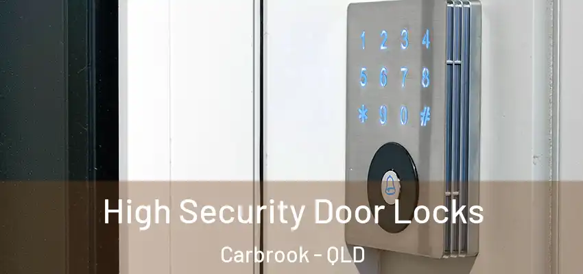 High Security Door Locks Carbrook - QLD