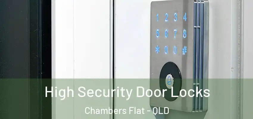 High Security Door Locks Chambers Flat - QLD